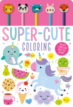 Paperback Super-Cute Coloring [With Pens/Pencils and Eraser] Book