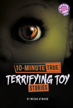10-Minute True Terrifying Toy Stories