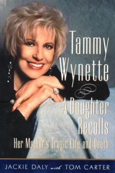 Hardcover Tammy Wynette: A Daugther Recalls Her Mother's Tragic Life and Death Book