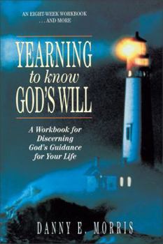 Paperback Yearning to Know God's Will: A Workbook for Discerning God's Guidance for Your Life Book