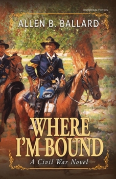 Paperback Where I'm Bound: A Civil War Novel Book