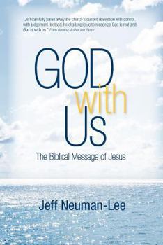 Paperback God With Us: The Biblical Message Of Jesus, Life In The Spirit, Not In Religion Book