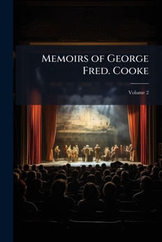 Paperback Memoirs of George Fred. Cooke; Volume 2 Book