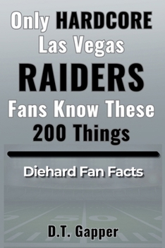 Only HARDCORE Las Vegas Raiders Fans Know These 200 Things