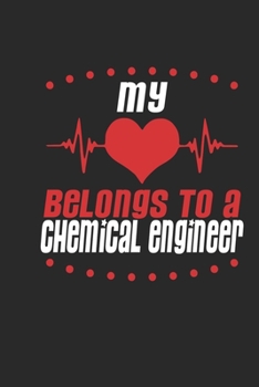 My Heart Belongs To A Chemical Engineer: Chemical Engineer Notebook | Chemical Engineer Journal | Handlettering | Logbook | 110 DOTGRID Paper Pages | 6 x 9
