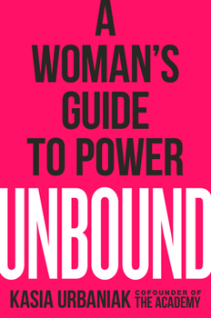 Hardcover Unbound: A Woman's Guide to Power Book