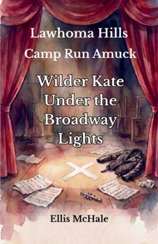 Lawhoma Hills: Wilder Kate Under the Broadway Lights