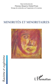 Minorités et minoritaires (Racisme Et Eugénisme) (French Edition)