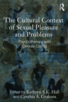 Paperback The Cultural Context of Sexual Pleasure and Problems: Psychotherapy with Diverse Clients Book