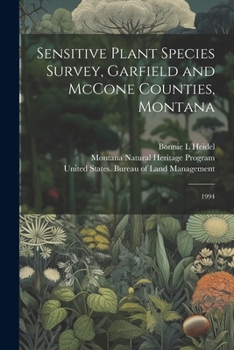 Paperback Sensitive Plant Species Survey, Garfield and McCone Counties, Montana: 1994 Book