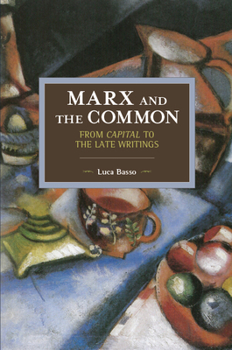 Paperback Marx and the Common: From Capital to the Late Writings Book