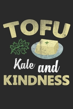 Tofu Kale & Kindness: Blank Vegan 6 x 9 Recipe Journal