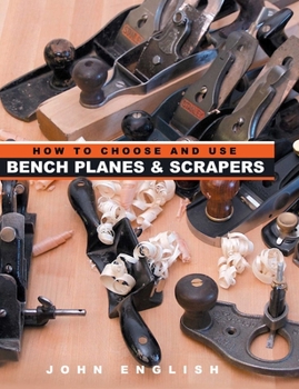Paperback How to Choose and Use Bench Planes & Scrapers Book