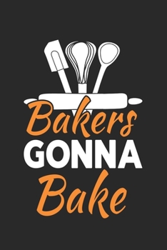 Paperback Bakers gonna bake: Baking I Bake I Cookie I Cake Book