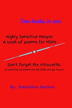 Highly Sensitive People: A collection of poems for all the HSPs/Don't forget the introverts