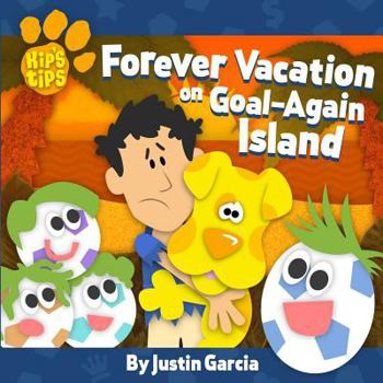 Paperback Kip's Tips: Forever Vacation on Goal-Again Island Book