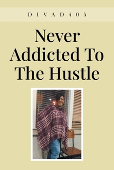 Paperback Never Addicted To The Hustle Book