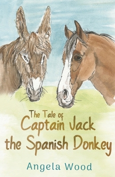 Paperback The Tale of Captain Jack the Spanish Donkey Book