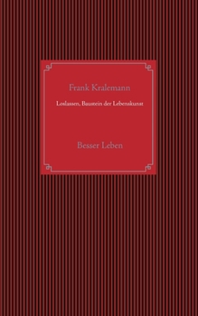 Paperback Loslassen, Baustein der Lebenskunst: Besser Leben [German] Book