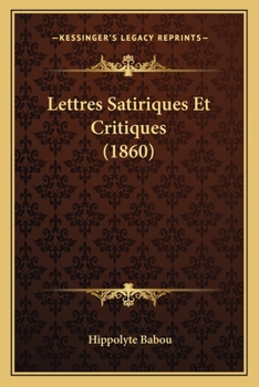 Paperback Lettres Satiriques Et Critiques (1860) [French] Book