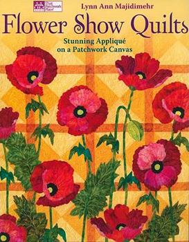 Paperback Flower Show Quilts: Stunning Applique on a Patchwork Canvas Book