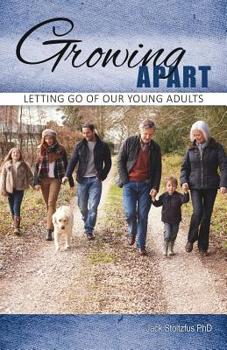 Paperback Growing Apart: Letting Go of Our Young Adults Book