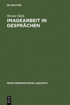 Hardcover Imagearbeit in Gesprächen: Zur Linguistischen Beschreibung Des Beziehungsaspekts [German] Book