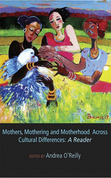Paperback Mothers, Mothering and Motherhood Across Cultural Differences - A Reader Book