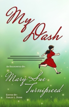Paperback My Dash: As Recounted by Mary Sue Turnipseed Book
