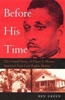 Paperback Before His Time: The Untold Story of Harry T. Moore, America's First Civil Rights Martyr Book