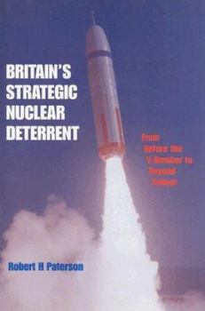 Paperback Britain's Strategic Nuclear Deterrent: From Before the V-Bomber to Beyond Trident Book