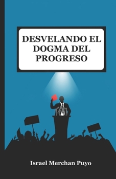 Paperback Desvelando el dogma del progreso [Spanish] Book