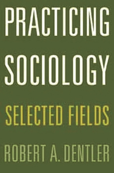 Paperback Practicing Sociology: Selected Fields Book