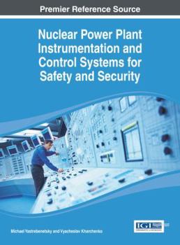 Hardcover Nuclear Power Plant Instrumentation and Control Systems for Safety and Security Book