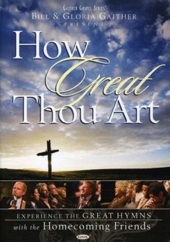 DVD Bill and Gloria Gaither and Their Homecoming Friends: How Great Thou Art Book