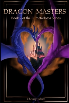 Paperback Dragon Masters: Book 2 of the Eumetadotos Series Book
