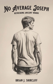 Paperback No Average Joseph: refreshing ancient words Book