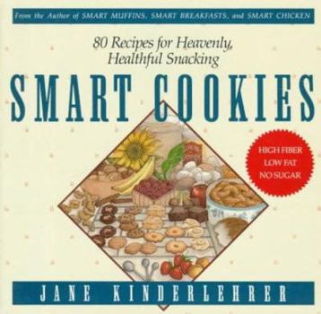 Paperback Smart Cookies: 80 Recipes for Heavenly, Healthful Snacking Book
