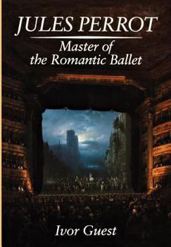 Hardcover Jules Perrot, Master of the Romantic Ballet Book