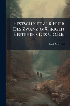 Paperback Festschrift Zur Feier Des Zwanzigjährigen Bestehens Des U.O.B.B. [German] Book
