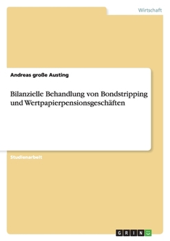 Paperback Bilanzielle Behandlung von Bondstripping und Wertpapierpensionsgeschäften [German] Book