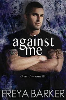 Against Me (3) - Book #3 of the Cedar Tree