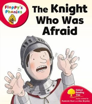 Paperback Oxford Reading Tree: Level 4: Floppy's Phonics: The Knight Who Was Afraid Book