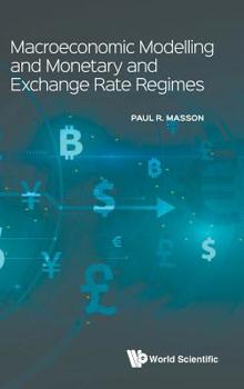 Hardcover Macroeconomic Modelling and Monetary and Exchange Rate Regimes Book