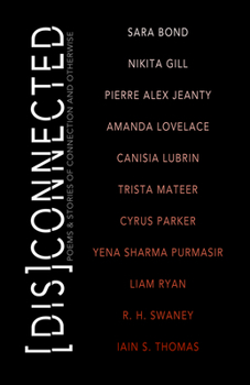 [Dis]Connected: Poems & Stories of Connection and Otherwise