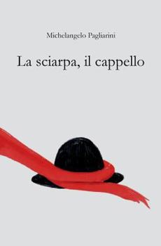 Paperback La sciarpa, il cappello [Italian] Book