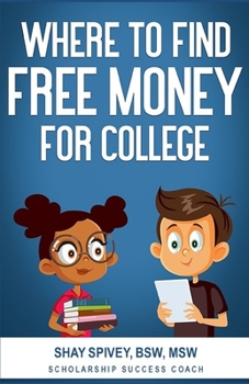 Paperback Where to Find FREE Money for College Book