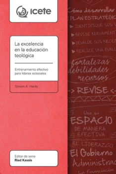 Paperback La excelencia en la educación teológica: Entrenamiento efectivo para líderes eclesiales [Spanish] Book