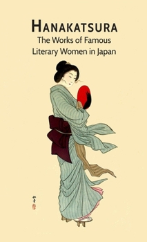 Paperback Hanakatsura: The Works of Famous Literary Women in Japan Book