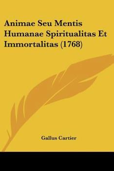 Paperback Animae Seu Mentis Humanae Spiritualitas Et Immortalitas (1768) Book